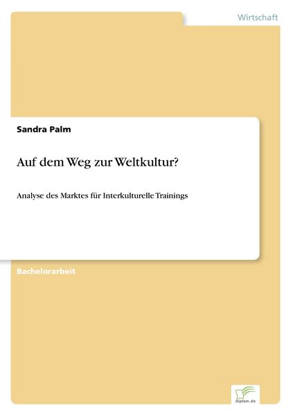Auf dem Weg zur Weltkultur?, Taschenbuch von Sandra Palm, GRIN, 9783838679662