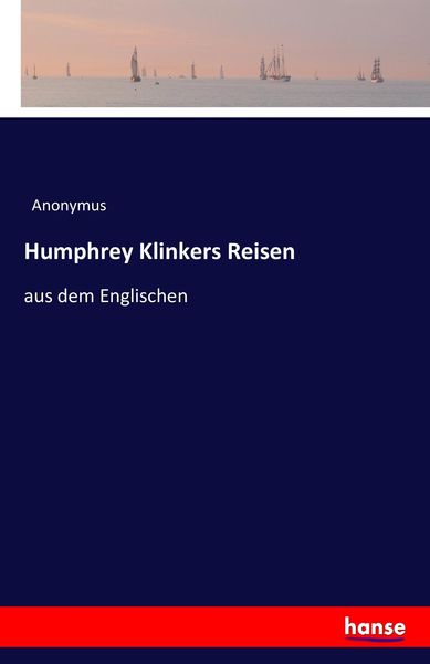 Humphrey Klinkers Reisen, Taschenbuch von , Hansebooks, 9783742859501