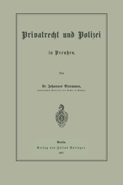 Privatrecht und Polizei in Preußen, Taschenbuch von Johannes Biermann, Springer Berlin, 9783642504549