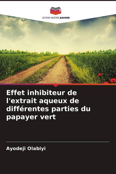 Produktbild: Effet inhibiteur de l'extrait aqueux de diff&eacute;rentes parties du papayer vert