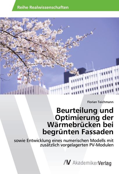 Produktbild: Beurteilung und Optimierung der W&auml;rmebr&uuml;cken bei begr&uuml;nten Fassaden
