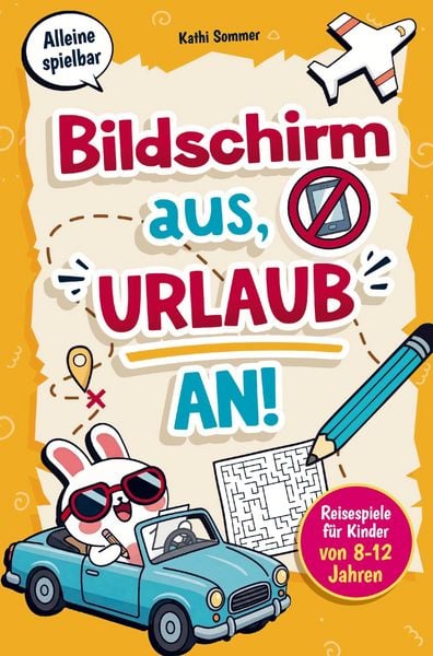 Produktbild: Bildschirm aus, Urlaub an! Reisespiele f&uuml;r Kinder von 8-12 Jahren