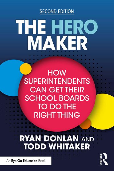 Produktbild: The Hero Maker: How Superintendents Can Get their School Boards to Do the Right Thing