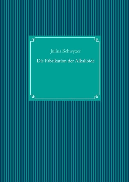 Produktbild: Die Fabrikation der Alkaloide
