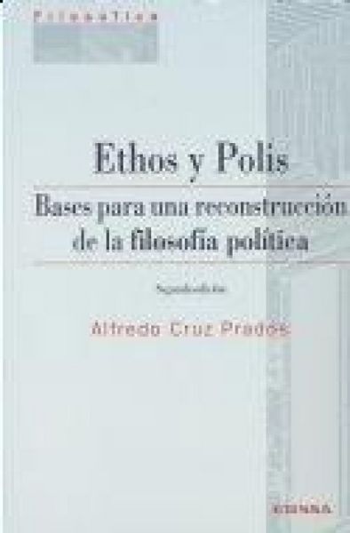 Produktbild: Ethos y Polis : bases para una reconstrucci&oacute;n de la filosof&iacute;a pol&iacute;tica