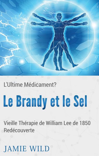 Produktbild: Le Brandy et le Sel - L'Ultime M&eacute;dicament?