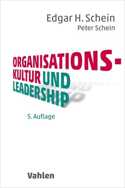 Organisationskultur und Leadership, Gebundene Ausgabe von Edgar H. Schein,Peter Schein, Vahlen, Franz, 978-3-8006-5659-2