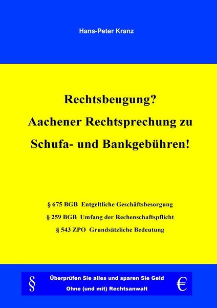 Produktbild: Rechtsbeugung? Aachener Rechtsprechung zu Schufa- und Bankgeb&uuml;hren!