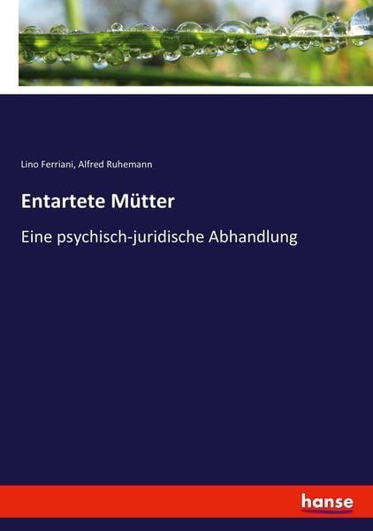 Entartete Mütter, Taschenbuch von Lino Ferriani , Alfred Ruhemann, Hansebooks, 9783743481787