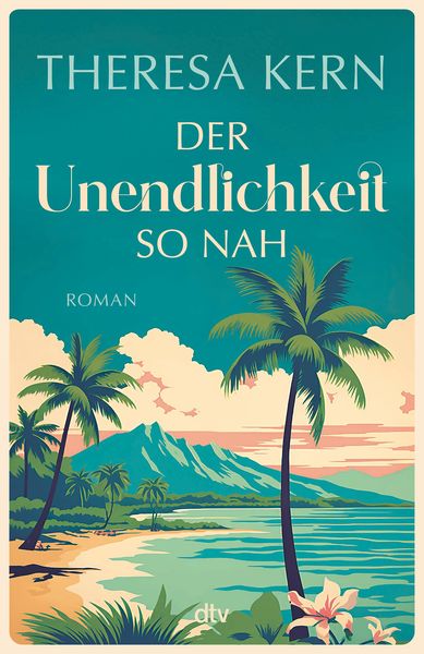 Der Unendlichkeit so nah, Taschenbuch von Theresa Kern, dtv