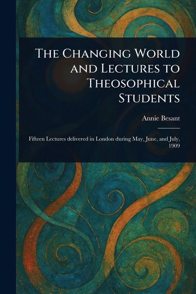 Produktbild: The Changing World and Lectures to Theosophical Students