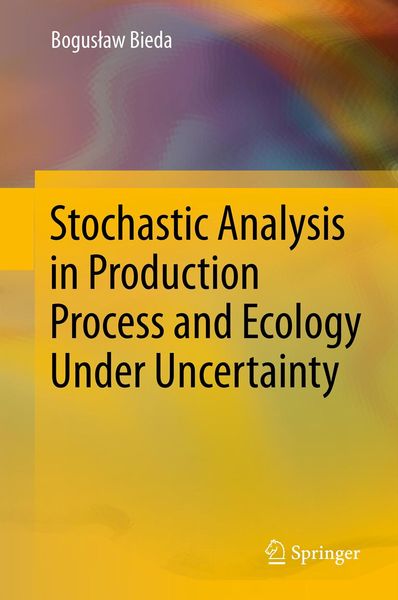 Produktbild: Stochastic Analysis in Production Process and Ecology Under Uncertainty