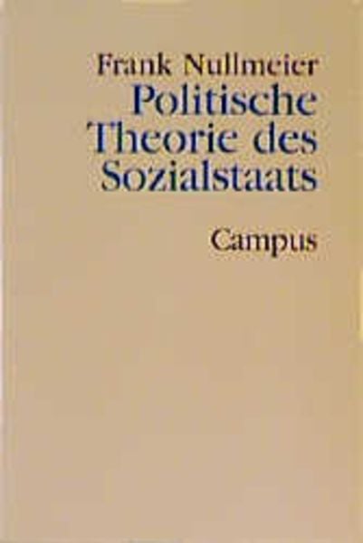 Politische Theorie des Sozialstaats, Taschenbuch von Frank Nullmeier, Campus, 9783593363301