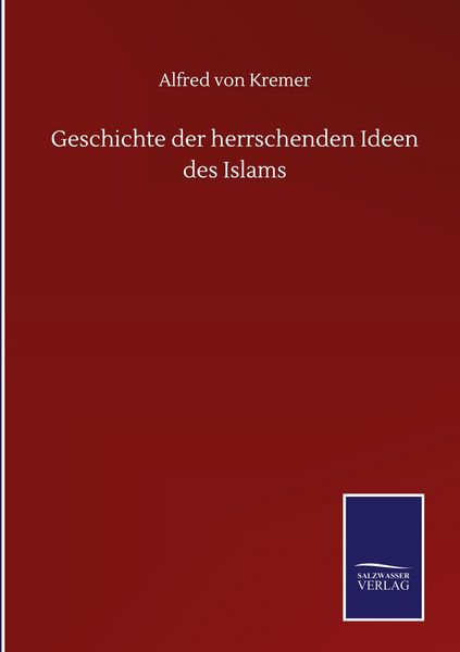 Produktbild: Geschichte der herrschenden Ideen des Islams