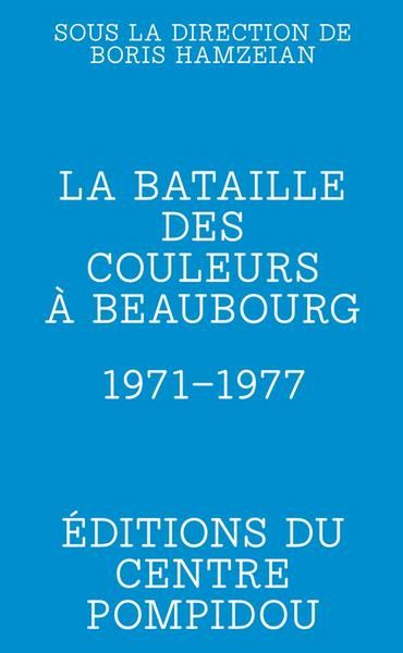 Produktbild: La bataille des couleurs &agrave; Beaubourg : 1974-1977