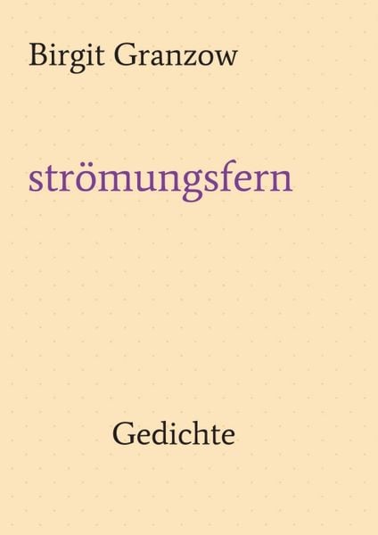 Strömungsfern, Taschenbuch von Birgit Granzow, Tredition, 9783347246324