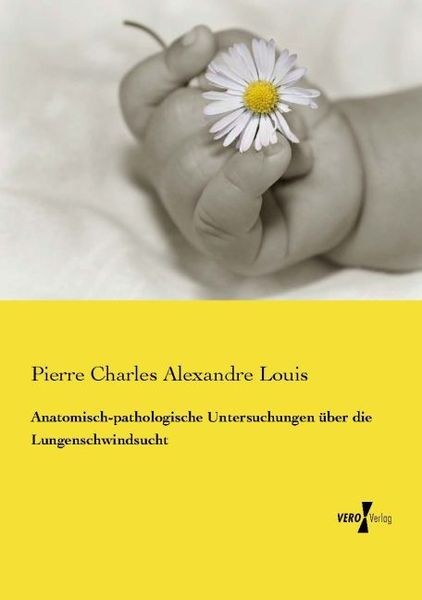 Produktbild: Anatomisch-pathologische Untersuchungen &uuml;ber die Lungenschwindsucht