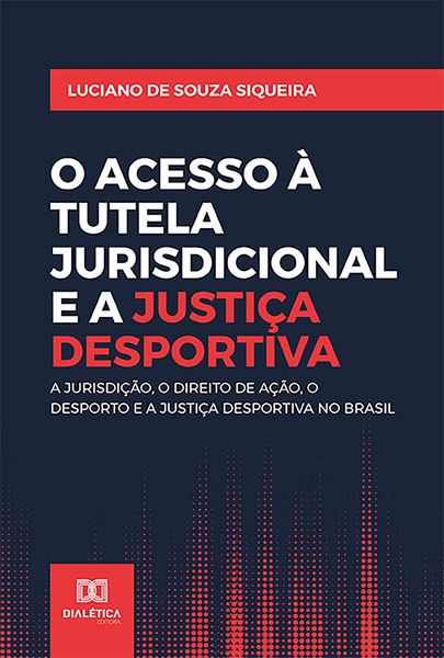 Produktbild: O Acesso &agrave; Tutela Jurisdicional e a Justi&ccedil;a Desportiva