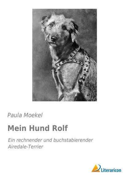 Mein Hund Rolf, Taschenbuch von Paula Moekel, Literaricon, 9783956979606
