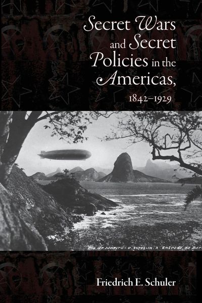 Produktbild: Secret Wars and Secrets Policies in the Americas, 1842-1929