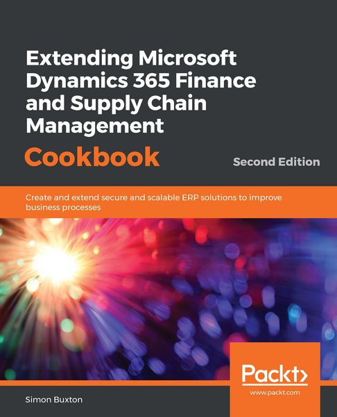 Produktbild: Extending Microsoft Dynamics 365 Finance and Supply Chain Management Cookbook