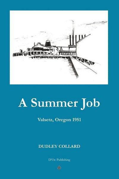 Produktbild: A Summer Job: Valsetz, Oregon 1951