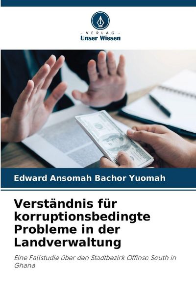 Produktbild: Verst&auml;ndnis f&uuml;r korruptionsbedingte Probleme in der Landverwaltung