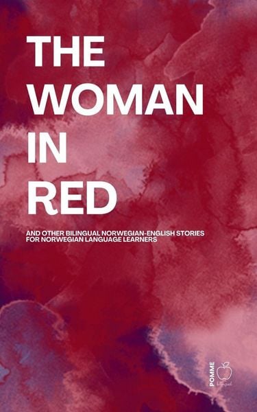Produktbild: The Woman in Red And Other Bilingual Norwegian-English Stories for Norwegian Language Learners