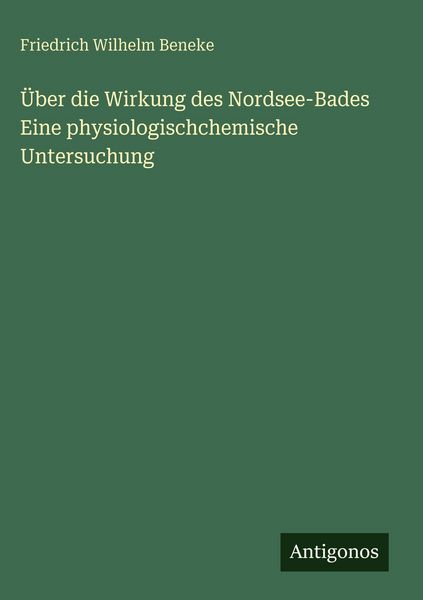 Produktbild: &Uuml;ber die Wirkung des Nordsee-Bades Eine physiologischchemische Untersuchung