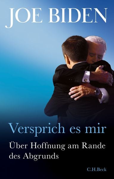 Versprich es mir, Gebundene Ausgabe von Joe Biden, C.H. Beck, 978-3-406-76713-5