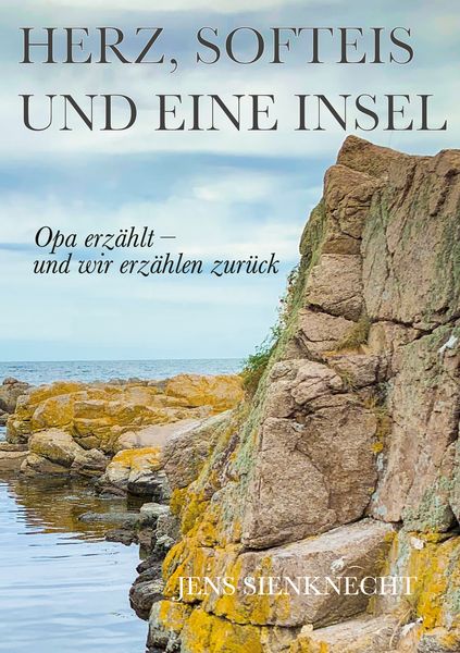 Herz, Softeis und eine Insel, Taschenbuch von Jens Sienknecht, BoD – Books on Demand, 9783695119066