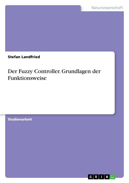 Produktbild: Der Fuzzy Controller. Grundlagen der Funktionsweise