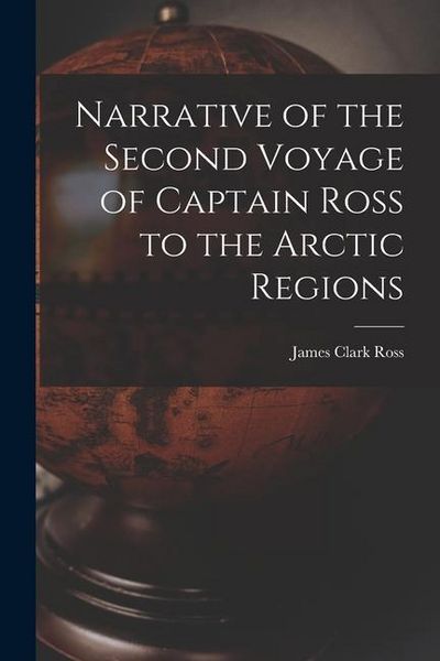 Produktbild: Narrative of the Second Voyage of Captain Ross to the Arctic Regions