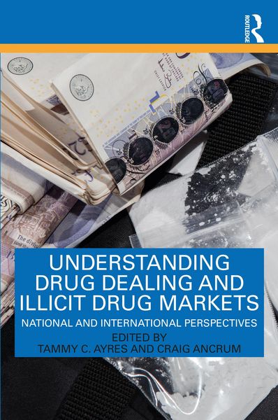 Produktbild: Understanding Drug Dealing and Illicit Drug Markets