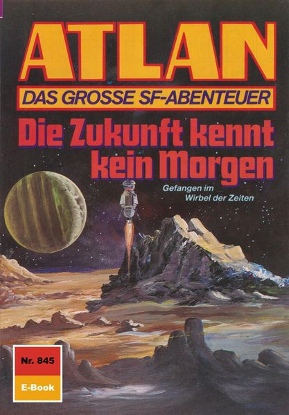 Produktbild: Atlan 845: Die Zukunft kennt kein Morgen