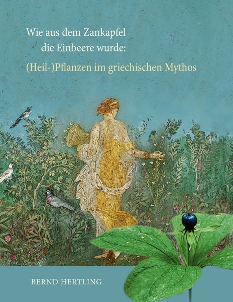 Produktbild: Wie aus dem Zankapfel die Einbeere wurde