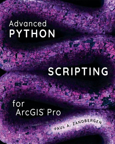 Produktbild: Advanced Python Scripting for ArcGIS Pro