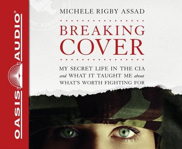 Produktbild: Breaking Cover: My Secret Life in the CIA and What It Taught Me about What's Worth Fighting for