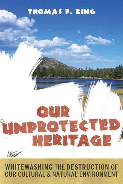 Produktbild: King, T: Our Unprotected Heritage