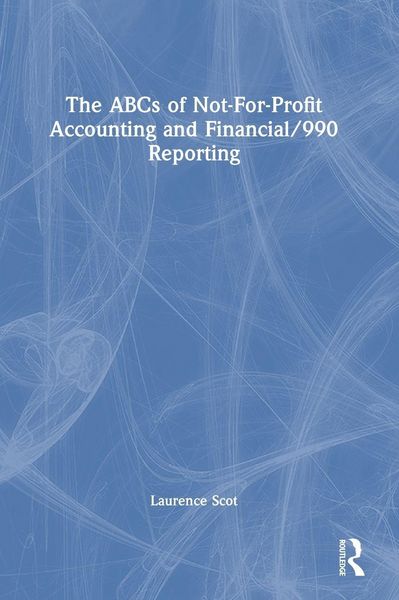Produktbild: The ABCs of Not-For-Profit Accounting and Financial/990 Reporting