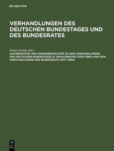 Produktbild: Sachregister und Konkordanzliste zu den Verhandlungen des Deutschen Bundestages 8. Wahlperiode (1976-1980) und den Verhandlungen des Bundesrats (1977-