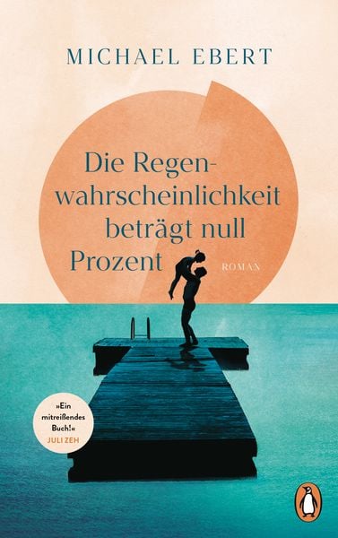 Die Regenwahrscheinlichkeit beträgt null Prozent, Gebundene Ausgabe von Michael Ebert, Penguin, 978-3-328-60388-7