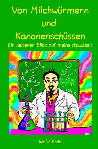 Produktbild: Von Milchw&uuml;rmern und Kanonensch&uuml;ssen