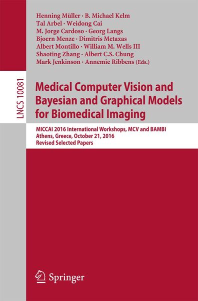 Produktbild: Medical Computer Vision and Bayesian and Graphical Models for Biomedical Imaging