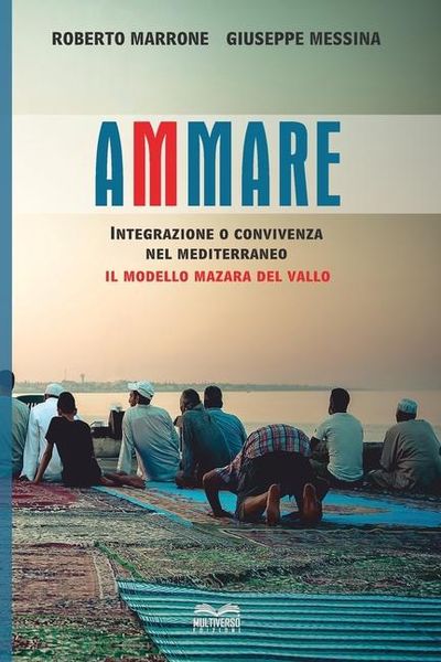 Produktbild: Ammare. Convivenza o integrazione nel Mediterraneo il modello Mazara del Vallo