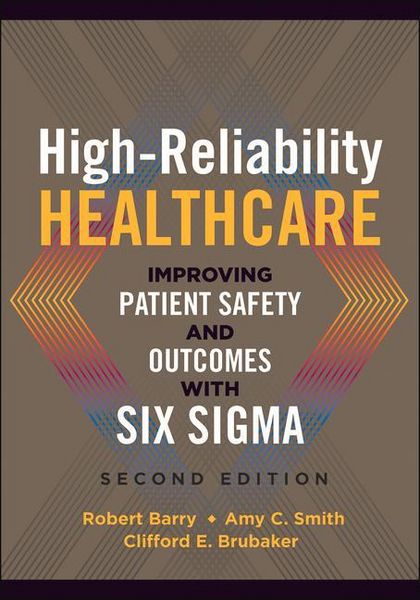 Produktbild: High-Reliability Healthcare: Improving Patient Safety and Outcomes with Six Sigma, Second Edition