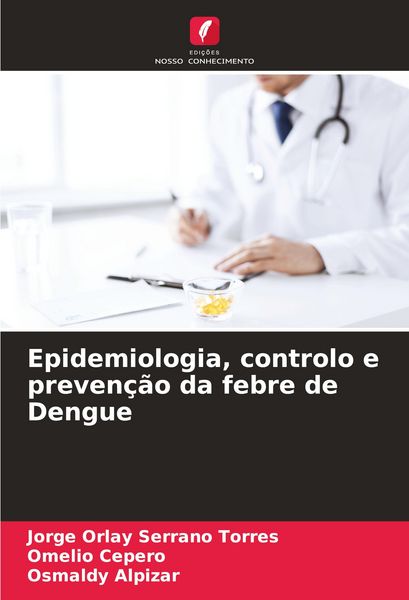 Produktbild: Epidemiologia, controlo e preven&ccedil;&atilde;o da febre de Dengue