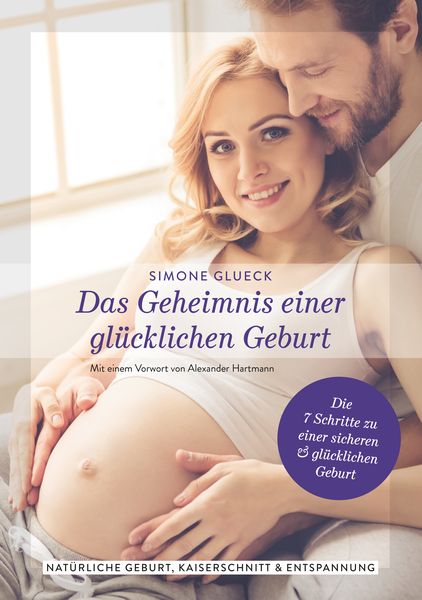 Das Geheimnis einer glücklichen Geburt, Paperback von Simone Glueck, Nova MD, 978-3-96698-066-1