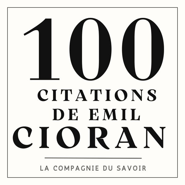 100 citations Emil Cioran - Emil Cioran, Audio, 9782821180079
