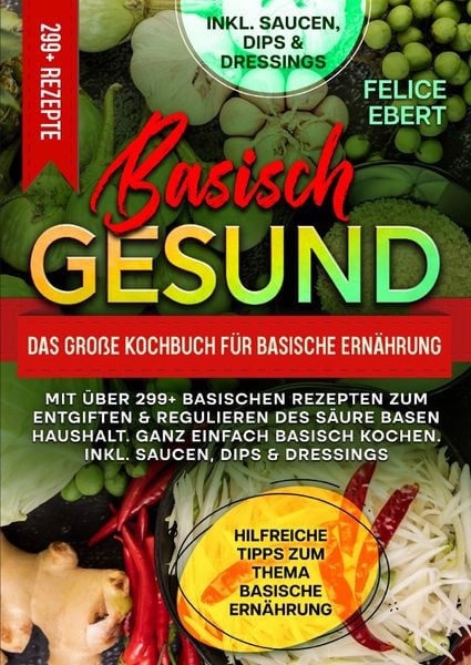 Produktbild: Basisch gesund &ndash; Das gro&szlig;e Kochbuch f&uuml;r basische Ern&auml;hrung